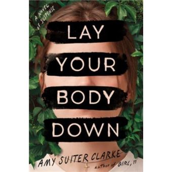 Lay Your Body Down A Novel of Suspense - 1
