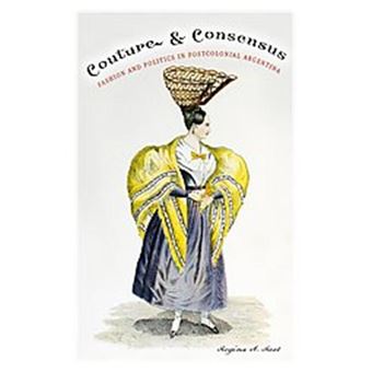 Couture And Consensus, Cultural Studies Of The Americas Series - 1