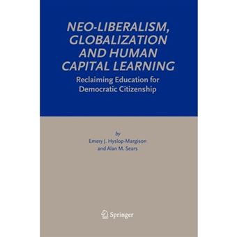 Neo-Liberalism, Globalization and Human Capital Learning - Paperback - 2010 - 1