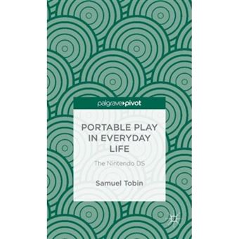 Portable Play in Everyday Life - The Nintendo DS - Hardback - 2013 - 1