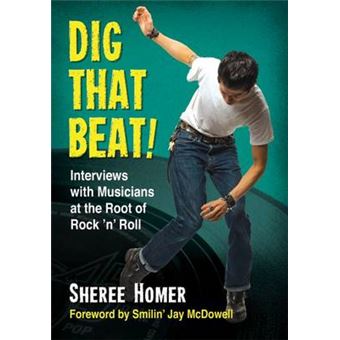 Dig That Beat! - Interviews with Musicians at the Root of Rock 'n' Roll - Paperback - 2015 - 1