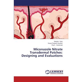Miconazole Nitrate Transdermal Patches - Designing and Evaluations - Paperback / softback - 2015 - 1