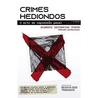 Crimes Hediondos: O Mito Da Repressão Penal - Um Estudo Sobre O Recente Percurso Da Legislacao Brasi - 1