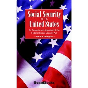 Social Security in the United States - An Analysis and Appraisal of the Federal Social Security Act - Paperback - 2000 - 1