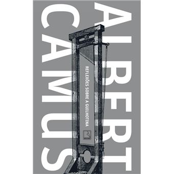 Reflexões Sobre A Guilhotina - 1