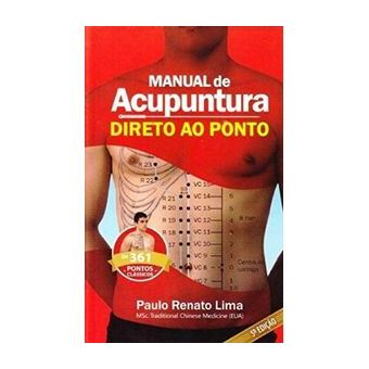 Manual De Acupuntura Direto Ao Ponto   Clássica   Lima, Paulo Renato