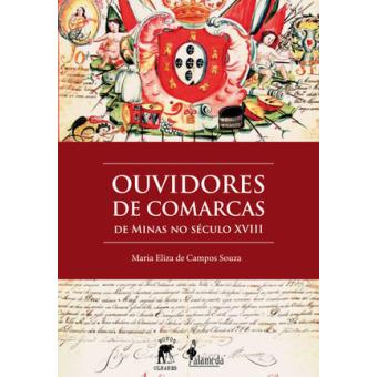 Ouvidores de Comarcas de Minas no século XVIII - 1