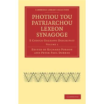 Photiou Tou Patriarchou Lexeon Synagoge - E Codice Galeano Descripsit - Paperback - 2010 - 1