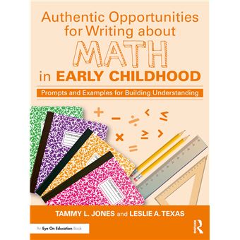 Authentic Opportunities for Writing about Math in Early Childhood: Prompts and Examples for Building Understanding - 1