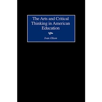 The Arts and Critical Thinking in American Education - Hardback - 1999 - 1