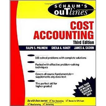 Schaum's Outline of Cost Accounting, 3rd, Including 185 Solved Problems - 1