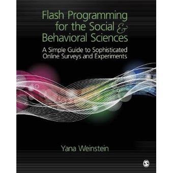 Flash Programming for the Social & Behavioral Sciences - A Simple Guide to Sophisticated Online Surveys and Experiments - Paperback - 2012 - 1