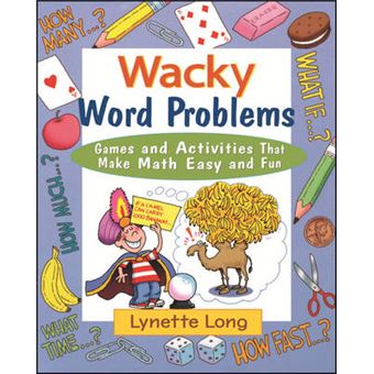 Wacky Word Problems - Games and Activities That Make Math Easy and Fun - Paperback - 2005 - 1