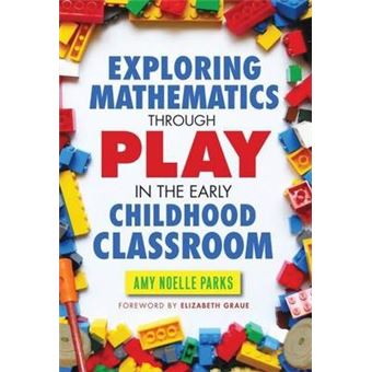 Exploring Mathematics Through Play in the Early Childhood Classroom - 1