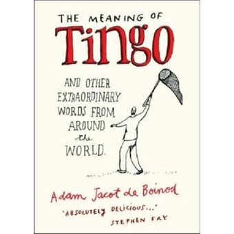 The Meaning of Tingo : And Other Extraordinary Words from Around the World - 1