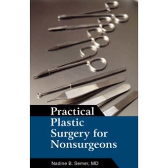Practical Plastic Surgery for Nonsurgeons - Paperback / softback - 2007 - 1