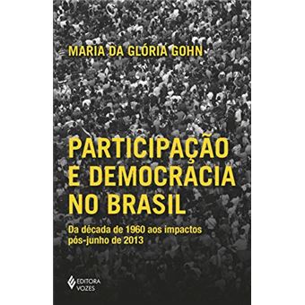 Participação e democracia no Brasil: Da década de 1960 aos impactos pós-junho de 2013 - 1