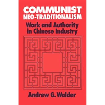 Communist Neo-Traditionalism - Work and Authority in Chinese Industry - Paperback - 1988 - 1