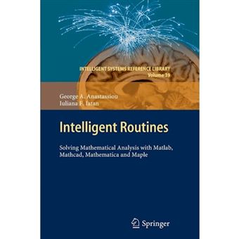 Intelligent Routines - Solving Mathematical Analysis with MATLAB, Mathcad, Mathematica and Maple - Paperback - 2014 - 1