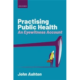 Practising Public Health An Eyewitness Account - 1