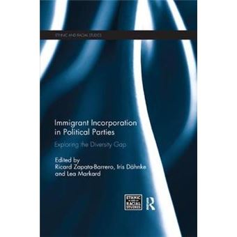 Immigrant Incorporation In Political Parties Exploring The Diversity Gap Ethnic  Racial Studies - 1