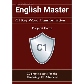 English Master C1 Key Word Transformation 20 Practice Tests For The Cambridge C1 Advanced 200 Test Questions With Answer Keys - 1