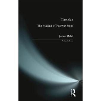 Tanaka - The Making of Postwar Japan - Paperback - 2001 - 1