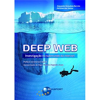 Deep Web. Investigação no Submundo da Internet - 1