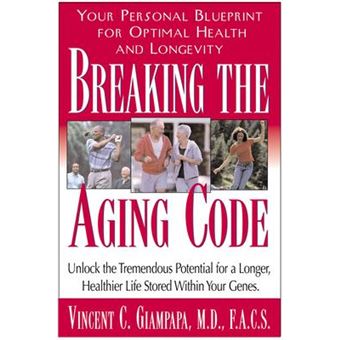 Breaking the Aging Code : Your Personal Blueprint for Optimal Health and Longevity - 1