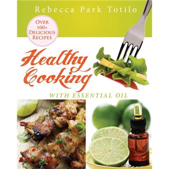healthy Cooking With Essential Oil Paperback - - 1