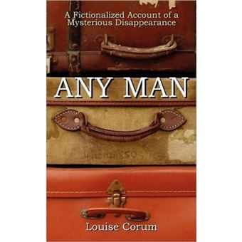 Any Man - A Fictionalized Account of a Mysterious Disappearance - Paperback - 2011 - 1