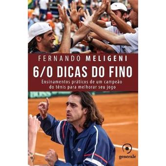 6/0 Dicas do Fino : ensinamentos praticos de um campeao de tenis para melhorar seu jogo - 1