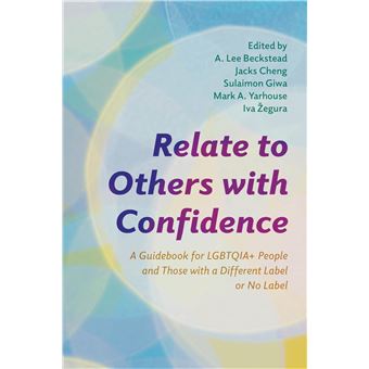 Relate to Others with Confidence: A Guidebook for LGBTQIA+ People and Those with a Different Label or No Label (Diverse Sexualities, Genders, and Relationships) - 1
