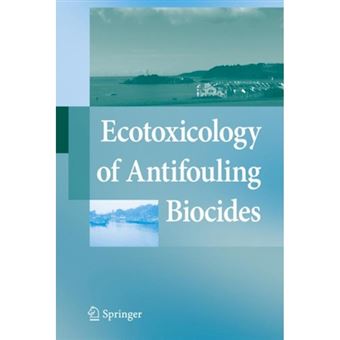 Ecotoxicology of Antifouling Biocides - Paperback - 2010 - 1