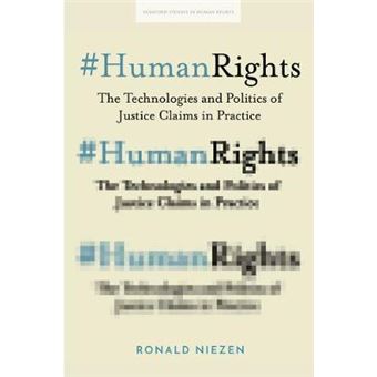 Humanrights The Technologies And Politics Of Justice Claims In Practice Stanford Studies In Human Rights - 1