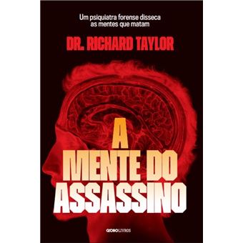 A mente do assassino: um psiquiatra forense disseca as mentes que matam - 1