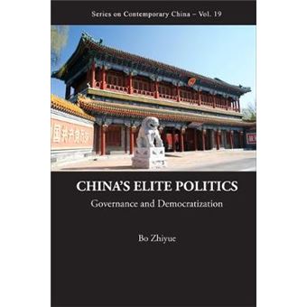 China's Elite Politics - Governance and Democratization - Hardback - 2010 - 1