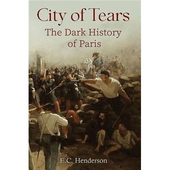 City Of Tears The Dark History Of Paris - 1