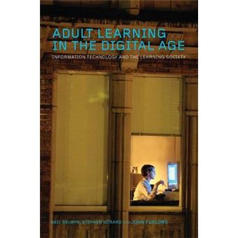 Adult Learning in the Digital Age - Information Technology and the Learning Society - Paperback - 2005 - 1