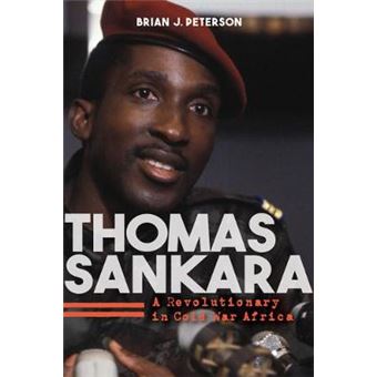 Thomas Sankara A Revolutionary In Cold War Africa - 1