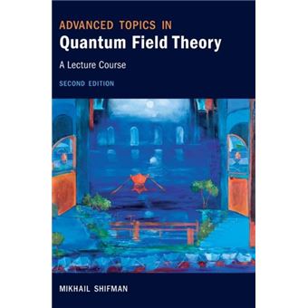 Advanced Topics In Quantum Field Theory - 1