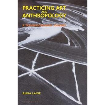 Practicing Art And Anthropology: A Transdisciplina - 1