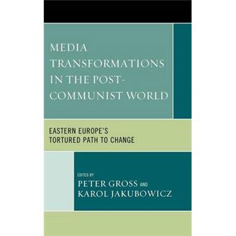 Media Transformations In The Post-Communist World - 1