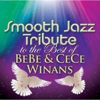 Smooth Jazz Tribute to the Best of BeBe & CeCe Winans - 1