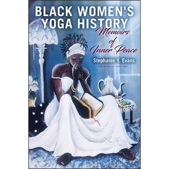 Black Women'S Yoga History Memoirs Of Inner Peace Suny Series In Black Women'S Wellness - 1