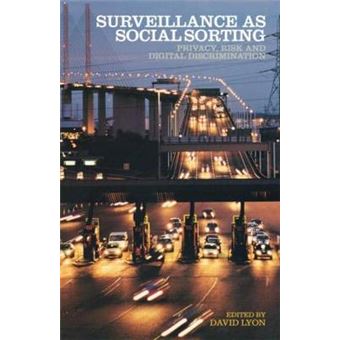 Surveillance as Social Sorting - Privacy, Risk and Automated Discrimination - Paperback - 2002 - 1