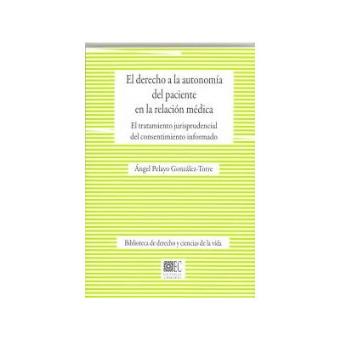 El Derecho A La Autonomia Del Paciente En La Relacion Medica - 1