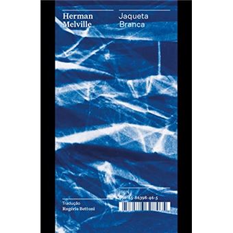 Jaqueta Branca: Ou O Mundo Em Um Navio De Guerra - Coleção Acervo - 1