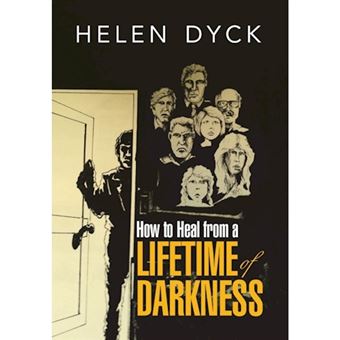 How to Heal from a Lifetime of Darkness - Hardback - 2015 - 1