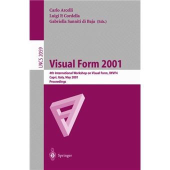 Visual Form - 4th International Workshop on Visual Form, Iwvf-4 Capri, Italy, May 28-30, 2001 Proceedings - Paperback - 2001 - 1